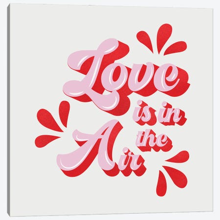 Love Is In The Air Canvas Print #SMM119} by Show Me Mars Canvas Art