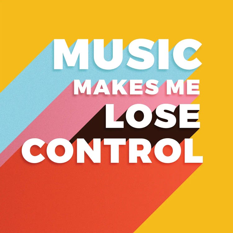 Music Makes Me Loose Control Typography