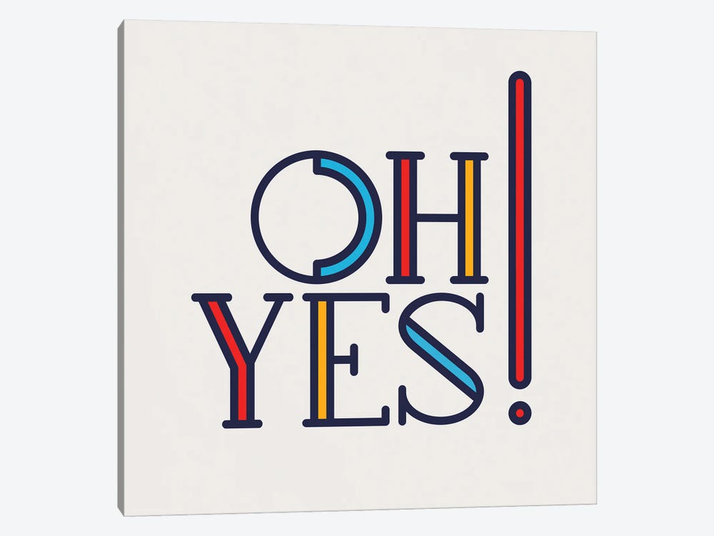 Oh Yes! Modern Type by Show Me Mars 1-piece Canvas Print