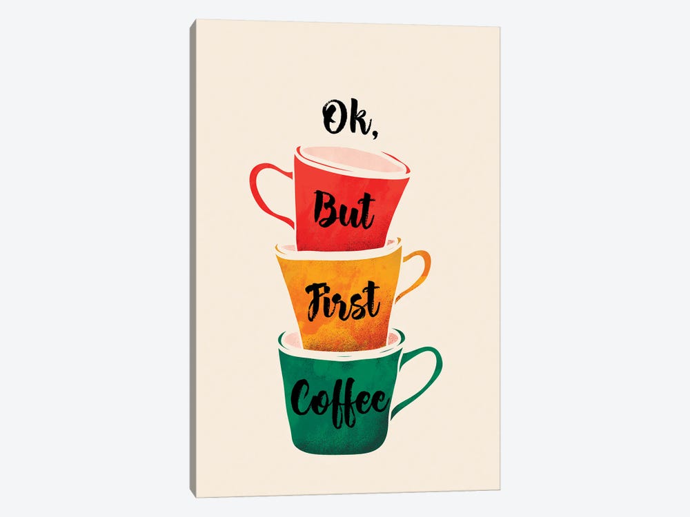 Ok But First Coffee by Show Me Mars 1-piece Canvas Wall Art