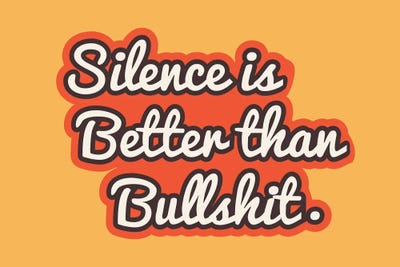 Silence Is Better Than Bullshit by Show Me Mars metal wall art