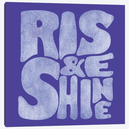 Rise And Shine Typography Canvas Print #SMM167} by Show Me Mars Canvas Artwork