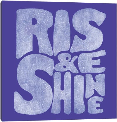 Rise And Shine Typography Canvas Art Print - Purple Art