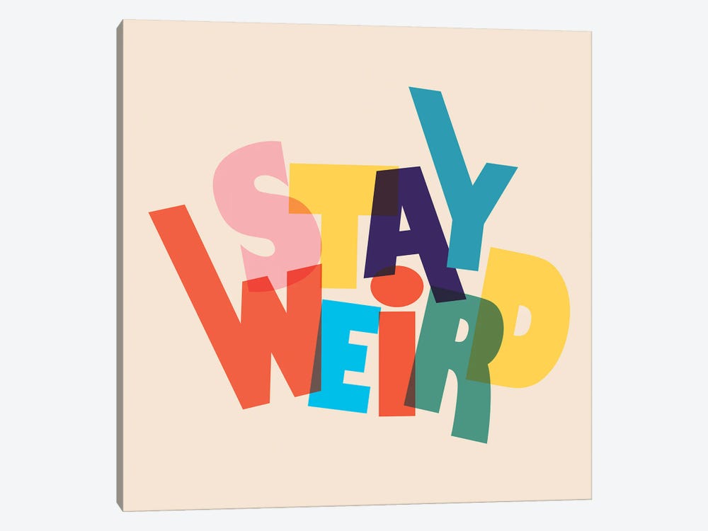 Stay Weird by Show Me Mars 1-piece Canvas Artwork