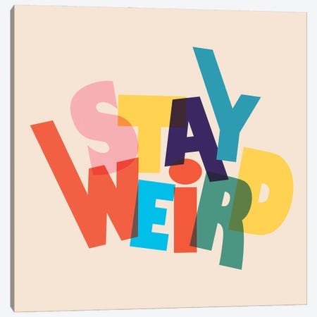 Stay Weird Canvas Print #SMM173} by Show Me Mars Canvas Wall Art