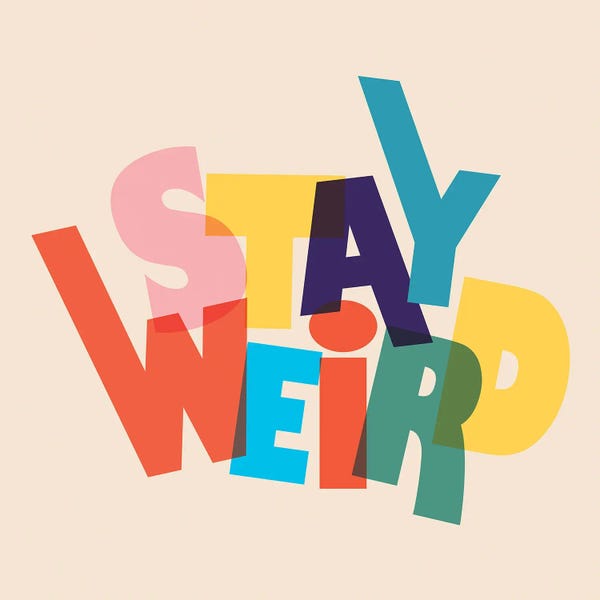 Dopamine Decor: Stay Weird by Show Me Mars