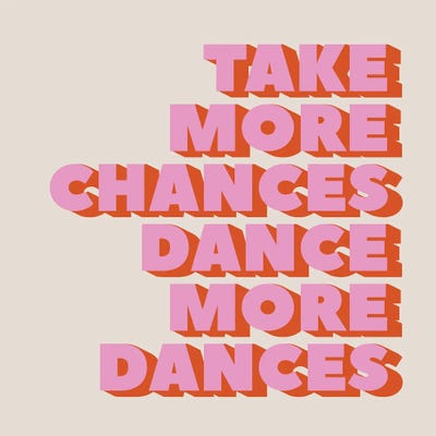Take More Chances Dance More Dances - Canvas Art Print | Show Me Mars