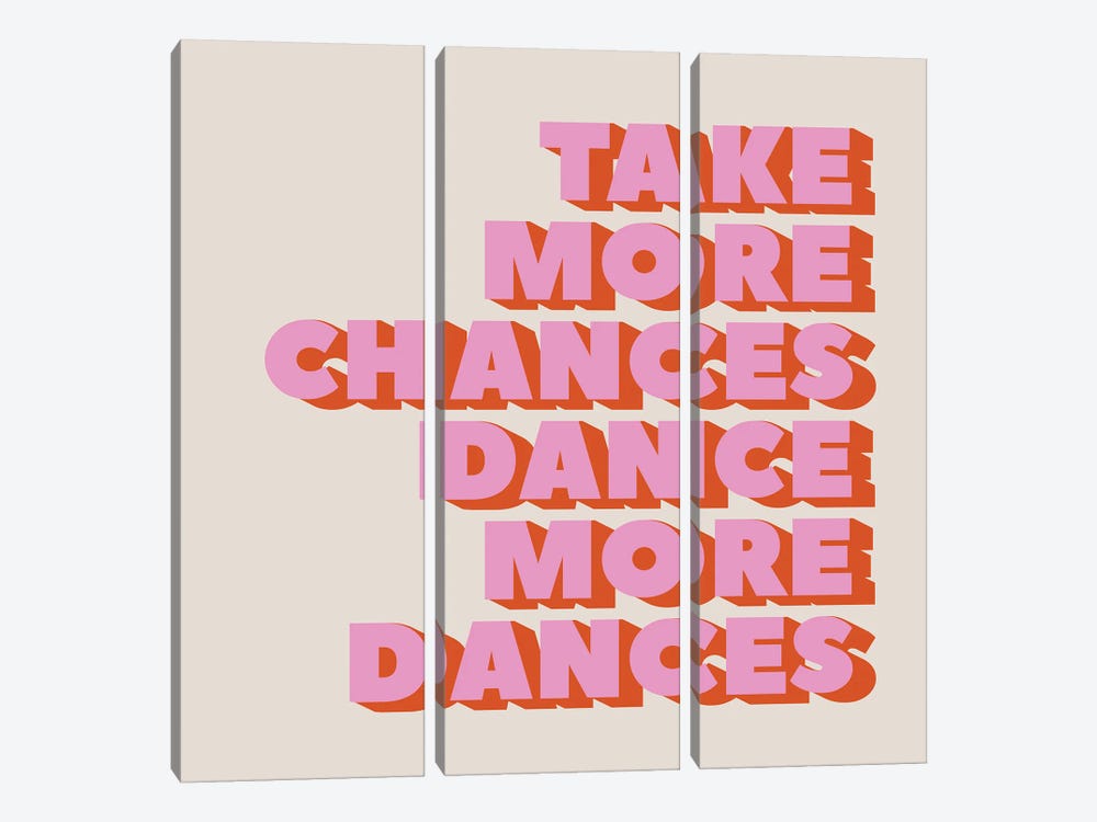 Take More Chances Dance More Dances by Show Me Mars 3-piece Canvas Art Print