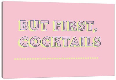 But First Cocktails Typography Canvas Art Print - Show Me Mars