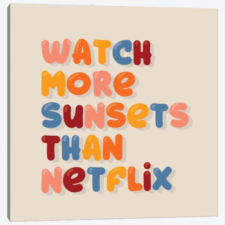 Watch More Sunsets Than Netflix Canvas Print #SMM184} by Show Me Mars Canvas Artwork