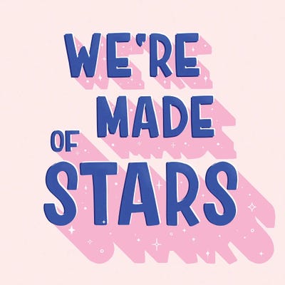 We Are All Made Of Stars by Show Me Mars metal wall art