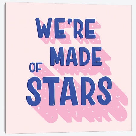 We Are All Made Of Stars Canvas Print #SMM187} by Show Me Mars Canvas Wall Art