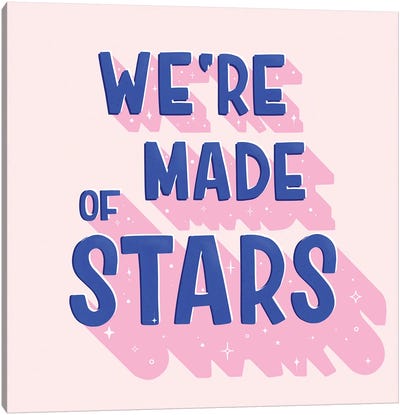 We Are All Made Of Stars Canvas Art Print - Show Me Mars