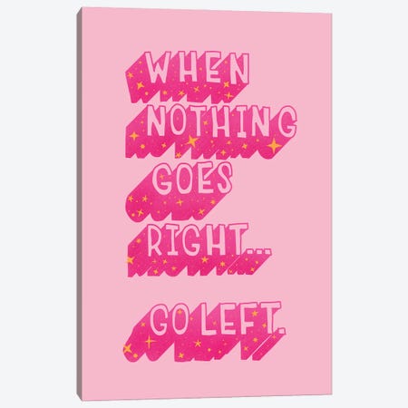 When Nothing Goes Right Canvas Print #SMM190} by Show Me Mars Canvas Art