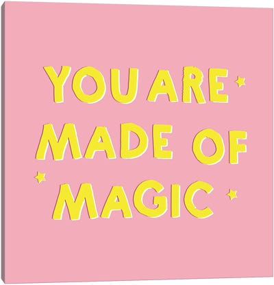 You Are Made Of Magic Typography Canvas Art Print - Show Me Mars