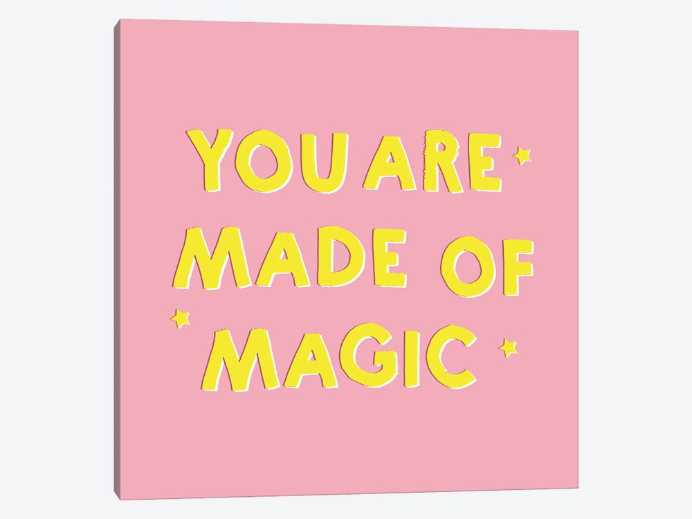 You Are Made Of Magic Typography by Show Me Mars 1-piece Canvas Artwork