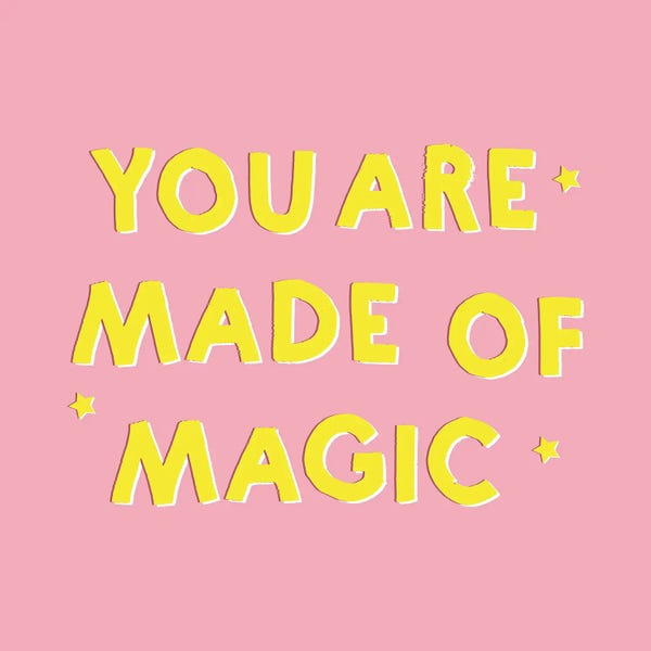 You Are Made Of Magic Typography