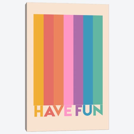 Have Fun Canvas Print #SMM203} by Show Me Mars Canvas Art