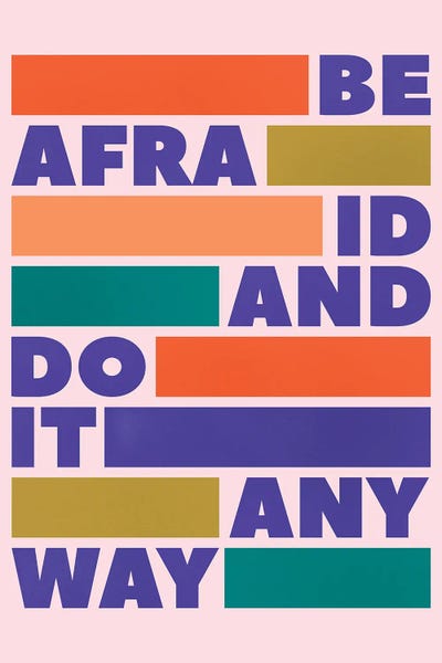 Dopamine Decor: Be Afraid And Do It Anyway Bold Typography Art by Show Me Mars
