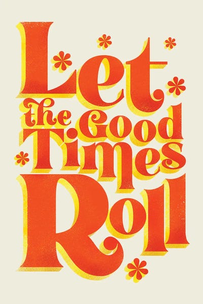 Dopamine Decor: Let The Good Times Roll - Retro Type by Show Me Mars