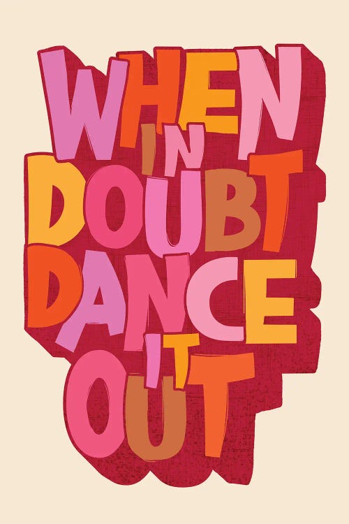 When In Doubt Dance It Out by Show Me Mars wall art
