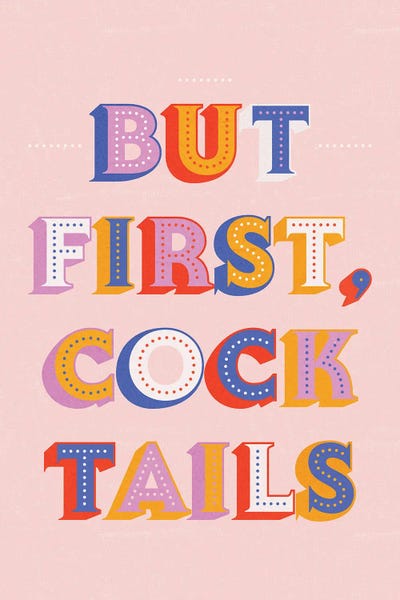 Dopamine Decor: Cocktails First by Show Me Mars