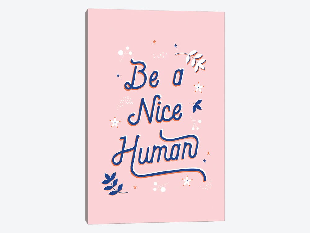 Be A Nice Human by Show Me Mars 1-piece Canvas Art Print