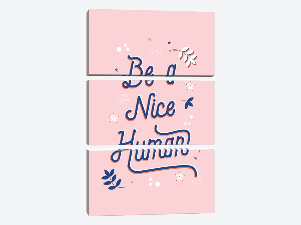 Be A Nice Human by Show Me Mars 3-piece Canvas Art Print