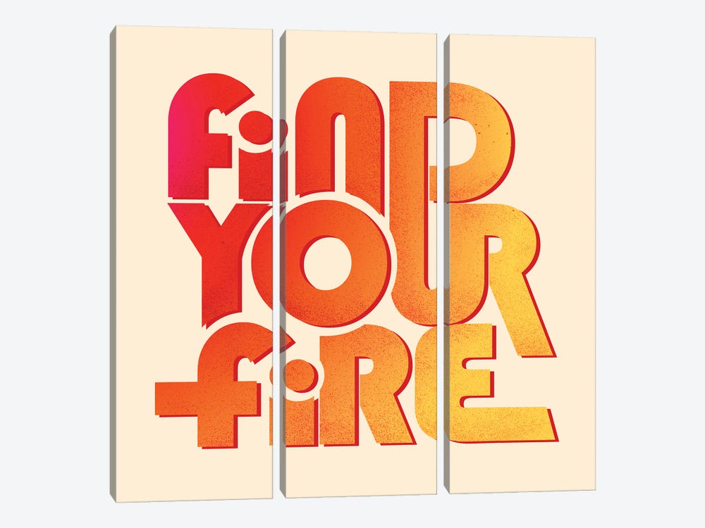 Find Your Fire Typography by Show Me Mars 3-piece Canvas Wall Art