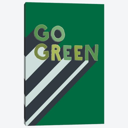 Go Green Typography Canvas Print #SMM79} by Show Me Mars Canvas Artwork