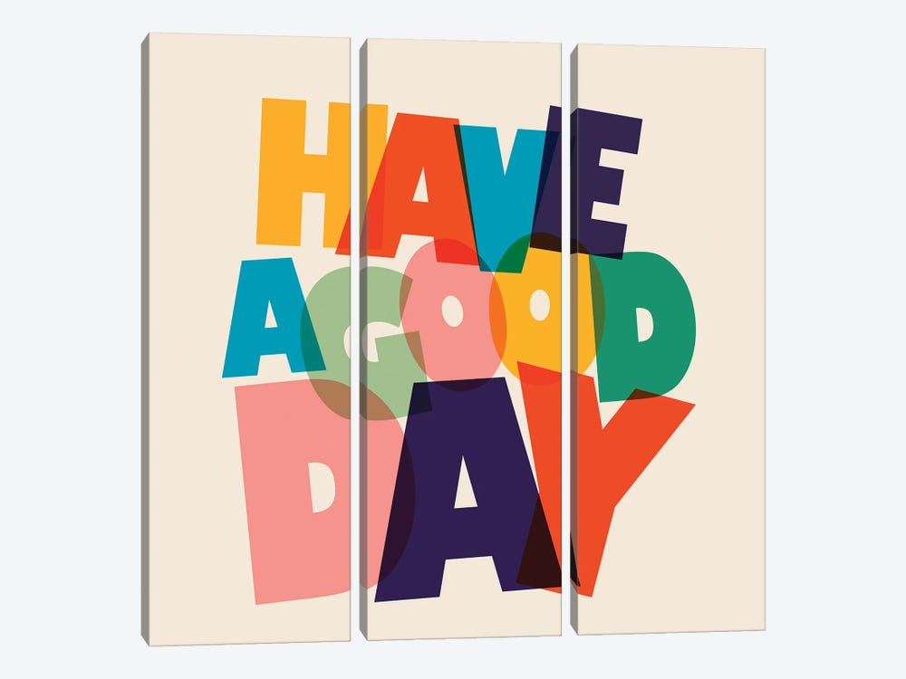 Have A Good Day Colorful Typography by Show Me Mars 3-piece Art Print