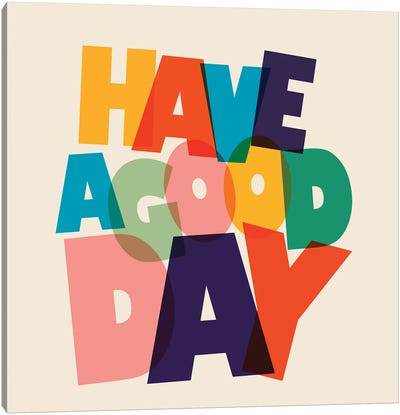 Have A Good Day Colorful Typography Canvas Art Print - Dopamine Decor