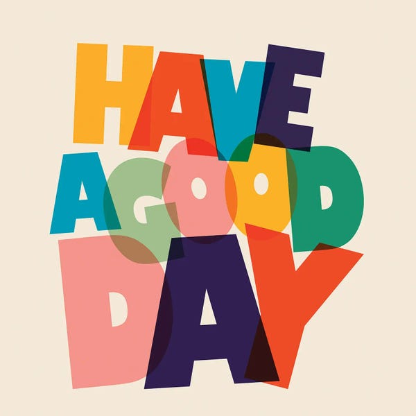Dopamine Decor: Have A Good Day Colorful Typography by Show Me Mars