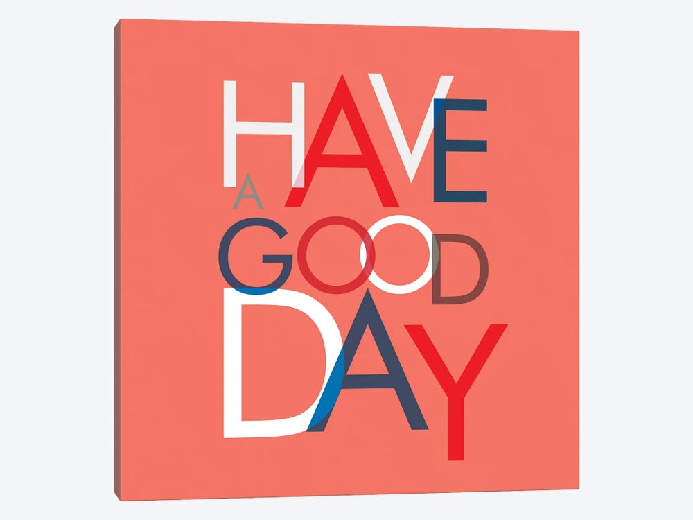 Have A Good Day by Show Me Mars 1-piece Art Print