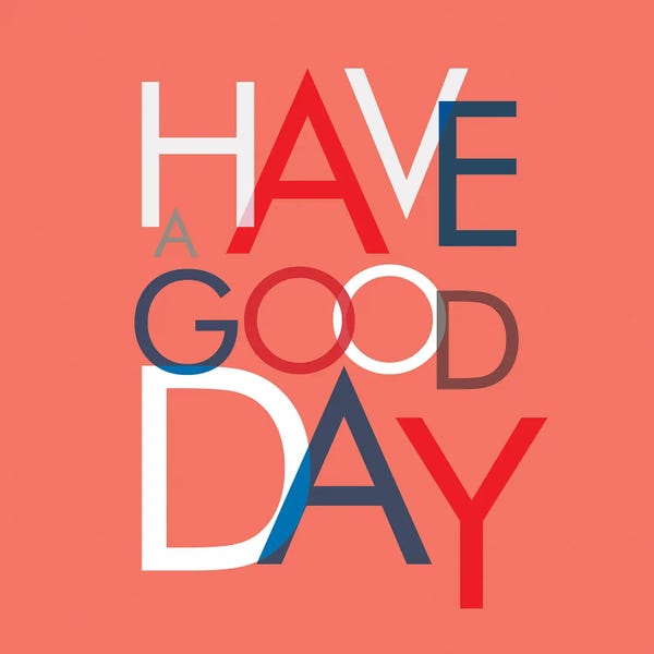 Have A Good Day