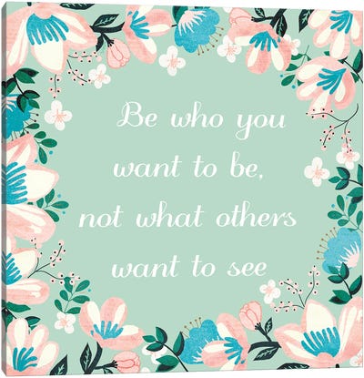 Be Who You Want To Be Canvas Art Print - Show Me Mars