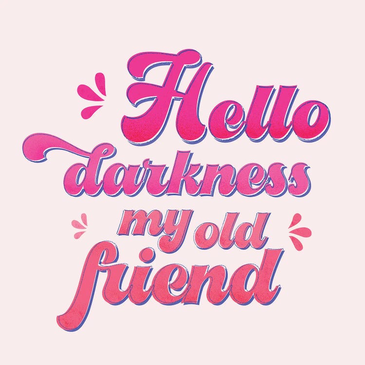 Hello Darkness My Old Friend Typography