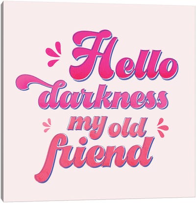 Hello Darkness My Old Friend Typography Canvas Art Print - Show Me Mars