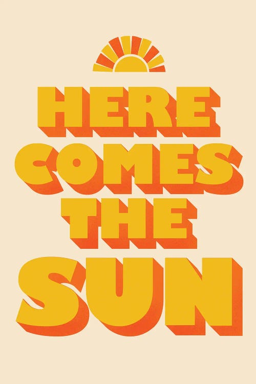 Here Comes The Sun Typography