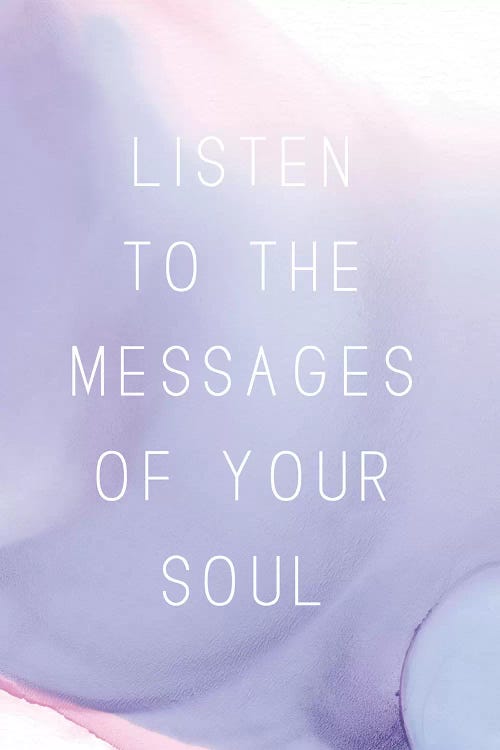 Listen to the Messages of Your Soul