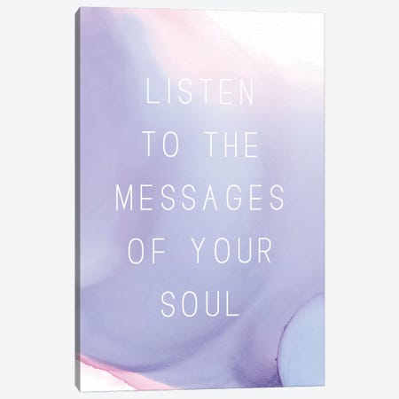 Listen to the Messages of Your Soul Canvas Print #SPN129} by Stephanie Ryan Canvas Art