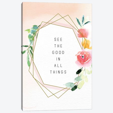 See the Good in All Things Canvas Print #SPN184} by Stephanie Ryan Art Print