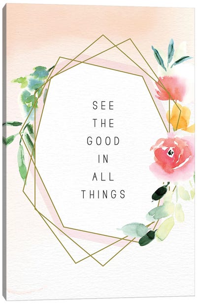 See the Good in All Things Canvas Art Print - Stephanie Ryan
