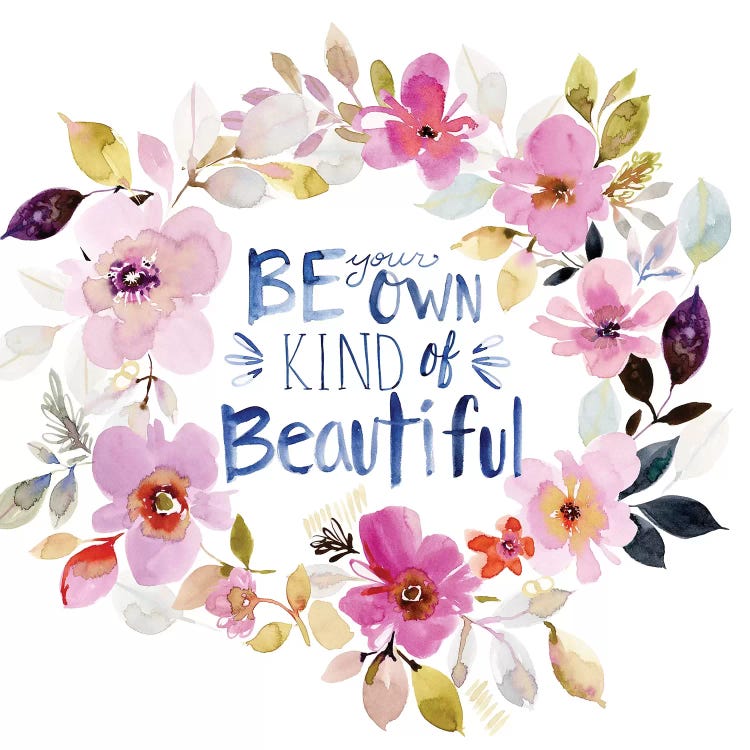 Be Your Own Kind of Beautiful by Stephanie Ryan wall art