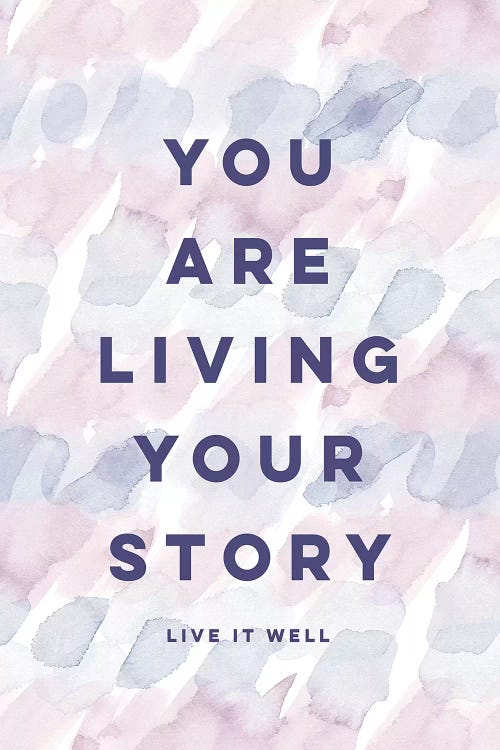 You Are Living Your Story