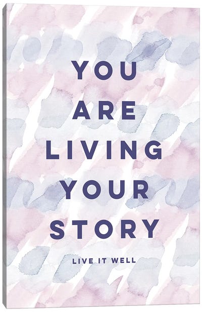 You Are Living Your Story Canvas Art Print - Motivational