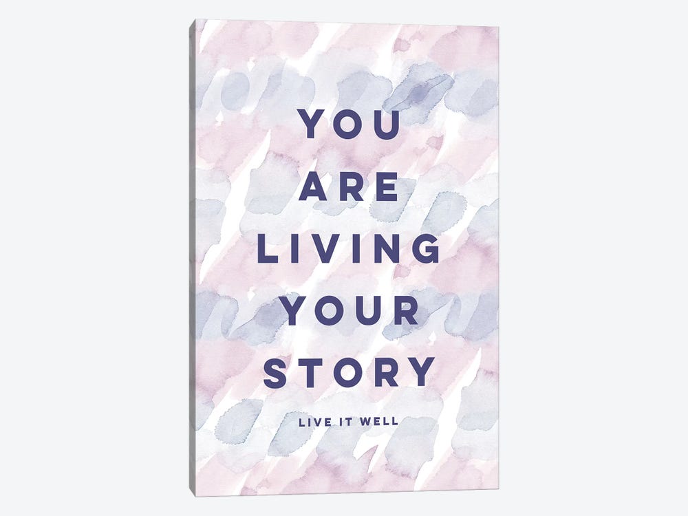 You Are Living Your Story by Stephanie Ryan 1-piece Art Print