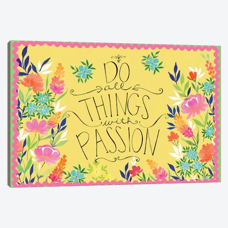 Do All Things with Passion Canvas Print #SPN58} by Stephanie Ryan Canvas Print