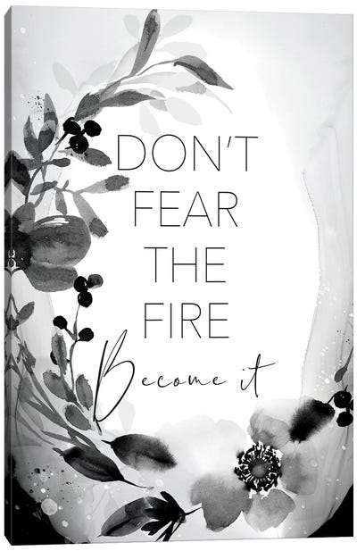 Don't Fear the Fire Canvas Art Print - Motivational