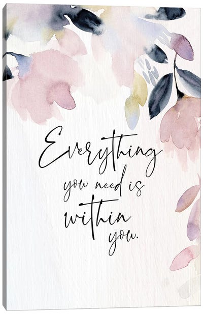 Everything You Need Canvas Art Print - Motivational